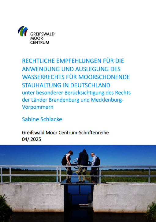 Rechtliche Empfehlungen zur moorschonenden Stauhaltung in Deutschland. Von Sabine Schlacke.