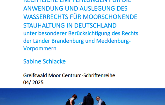 Rechtliche Empfehlungen zur moorschonenden Stauhaltung in Deutschland. Von Sabine Schlacke.